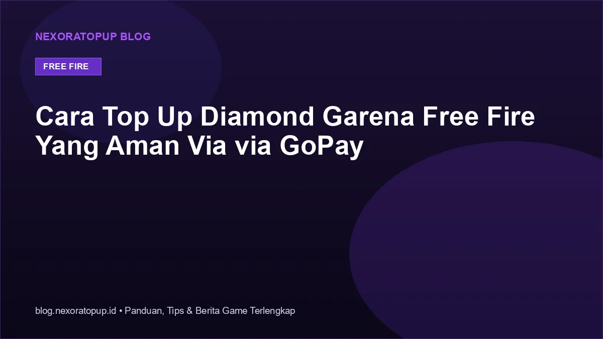 Kartu judul: Cara Top Up Diamond Garena Free Fire Yang Aman Via via GoPay - NexoraTopup