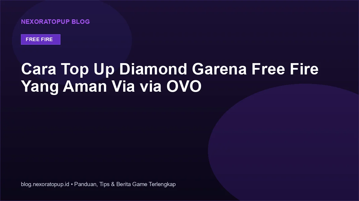 Kartu judul: Cara Top Up Diamond Garena Free Fire Yang Aman Via via OVO - NexoraTopup